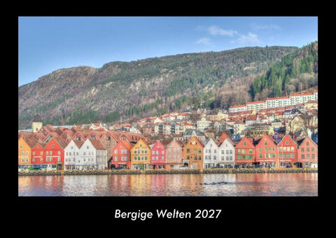 Bergige Welten 2027 Fotokalender DIN A3