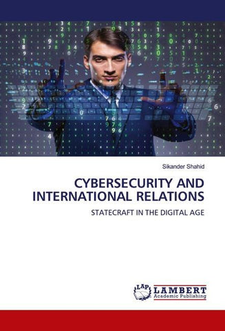 CYBERSECURITY AND INTERNATIONAL RELATIONS