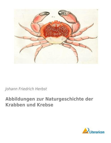 Abbildungen zur Naturgeschichte der Krabben und Krebse