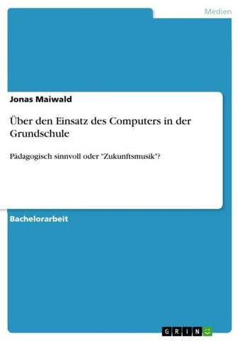 Über den Einsatz des Computers in der Grundschule
