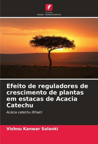 Efeito de reguladores de crescimento de plantas em estacas de Acacia Catechu