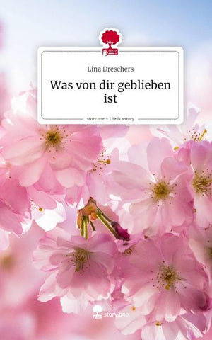 Was von dir geblieben ist. Life is a Story - story.one