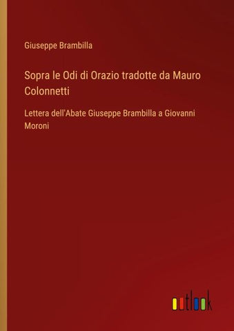 Sopra le Odi di Orazio tradotte da Mauro Colonnetti