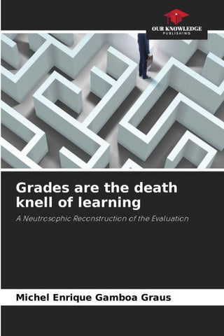 Grades are the death knell of learning