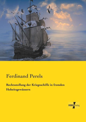 Rechtsstellung der Kriegsschiffe in fremden Hoheitsgewässern