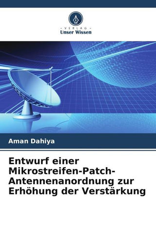 Entwurf einer Mikrostreifen-Patch-Antennenanordnung zur Erhöhung der Verstärkung