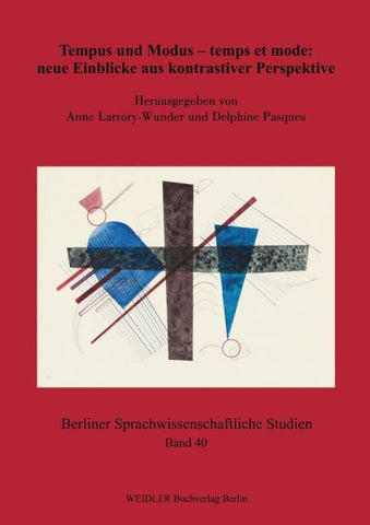Tempus und Modus - temps et mode: neue Einblicke aus kontrastiver Perspektive
