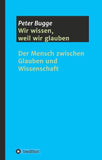 Wir wissen, weil wir glauben