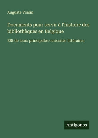 Documents pour servir à l'histoire des bibliothèques en Belgique