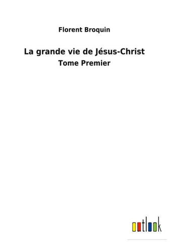 La grande vie de Jésus-Christ