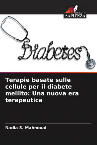 Terapie basate sulle cellule per il diabete mellito: Una nuova era terapeutica