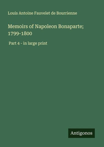 Memoirs of Napoleon Bonaparte; 1799-1800