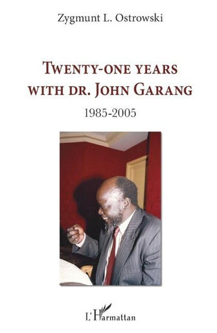 Twenty-one years with Dr. John Garang