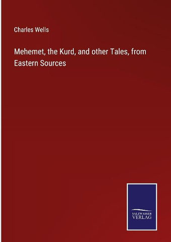 Mehemet, the Kurd, and other Tales, from Eastern Sources