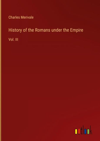 History of the Romans under the Empire