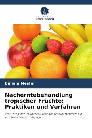 Nacherntebehandlung tropischer Früchte: Praktiken und Verfahren