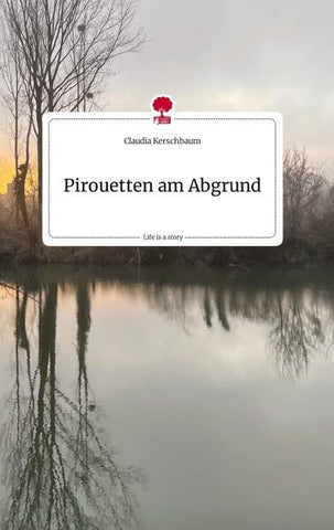 Pirouetten am Abgrund. Life is a Story - story.one