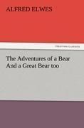 The Adventures of a Bear And a Great Bear too