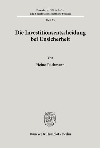 Die Investitionsentscheidung bei Unsicherheit.