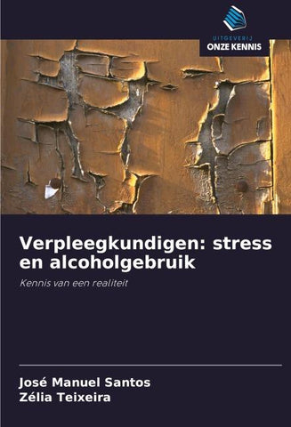 Verpleegkundigen: stress en alcoholgebruik