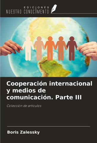 Cooperación internacional y medios de comunicación. Parte III