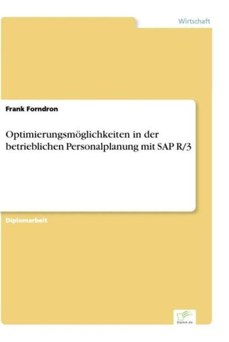 Optimierungsmöglichkeiten in der betrieblichen Personalplanung mit SAP R/3