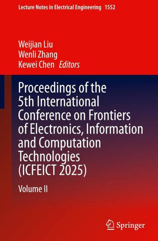 Proceedings of the 5th International Conference on Frontiers of Electronics, Information and Computation Technologies (ICFEICT 2025)