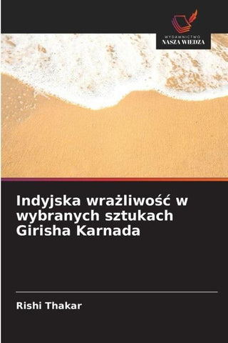 Indyjska wra¿liwo¿¿ w wybranych sztukach Girisha Karnada