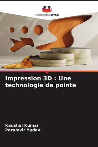 Impression 3D : Une technologie de pointe