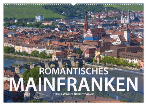 Romantisches Mainfranken (Wandkalender 2026 DIN A2 quer), CALVENDO Monatskalender