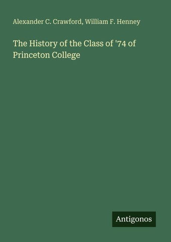 The History of the Class of '74 of Princeton College