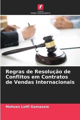 Regras de Resolução de Conflitos em Contratos de Vendas Internacionais