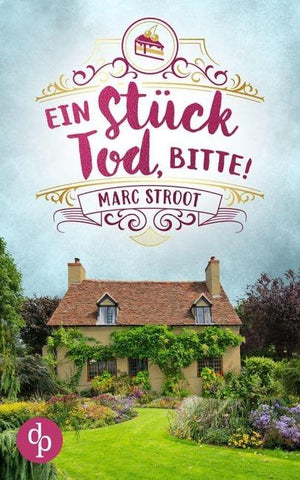 Ein Stück Tod, bitte! | Ein englischer Cosy Crime