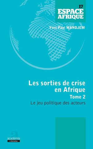 Sorties de crise en Afrique (Tome 2)