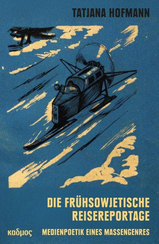 Die frühsowjetische Reisereportage