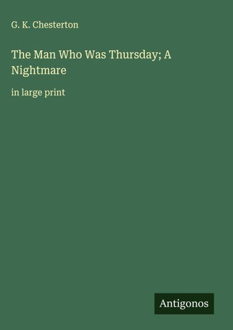 The Man Who Was Thursday; A Nightmare