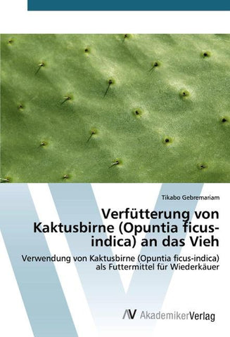 Verfütterung von Kaktusbirne (Opuntia ficus-indica) an das Vieh