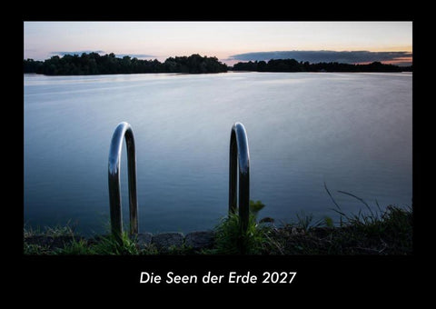 Die Seen der Erde 2027 Fotokalender DIN A3