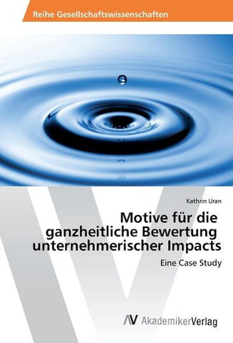 Motive für die ganzheitliche Bewertung unternehmerischer Impacts