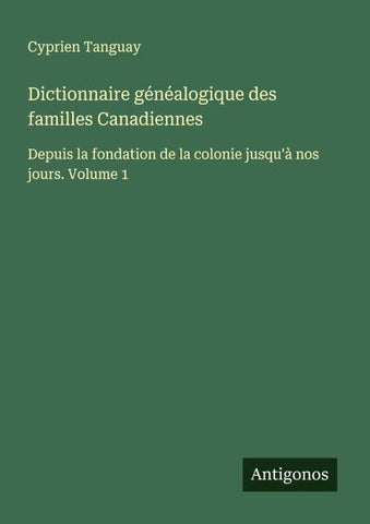 Dictionnaire généalogique des familles Canadiennes