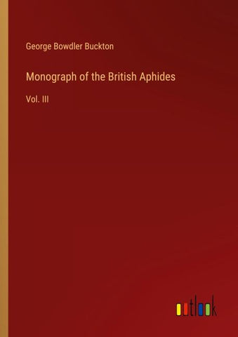 Monograph of the British Aphides