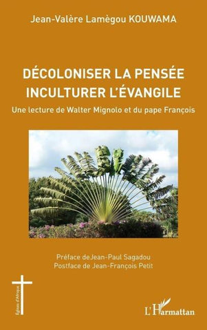 Décoloniser la pensée inculturer l'évangile