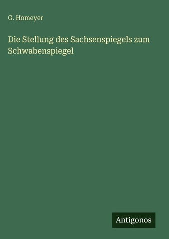 Die Stellung des Sachsenspiegels zum Schwabenspiegel