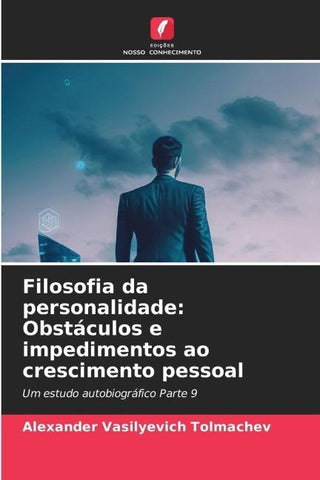 Filosofia da personalidade: Obstáculos e impedimentos ao crescimento pessoal