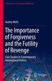 The Importance of Forgiveness and the Futility of Revenge