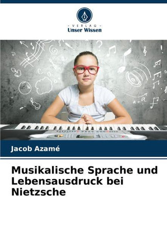 Musikalische Sprache und Lebensausdruck bei Nietzsche