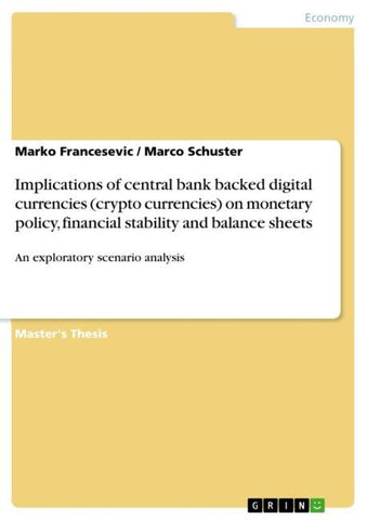 Implications of central bank backed digital currencies (crypto currencies) on monetary policy, financial stability and balance sheets