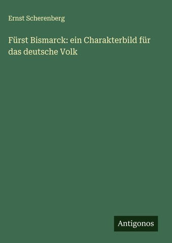 Fürst Bismarck: ein Charakterbild für das deutsche Volk