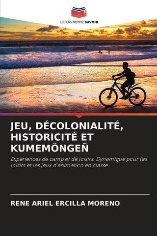 JEU, DÉCOLONIALITÉ, HISTORICITÉ ET KUMEMÖNGEÑ