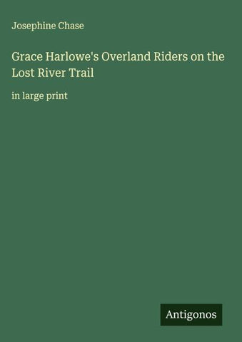 Grace Harlowe's Overland Riders on the Lost River Trail